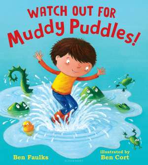 Watch Out for Muddy Puddles! de Ben Faulks