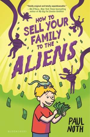 How to Sell Your Family to the Aliens de Paul Noth