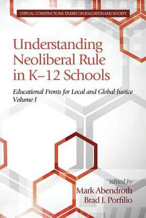 Understanding Neoliberal Rule in K-12 Schools de Mark Abendroth