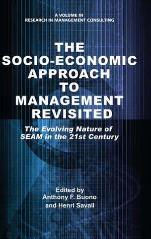 The Socio-Economic Approach to Management Revisited de Anthony F. Buono