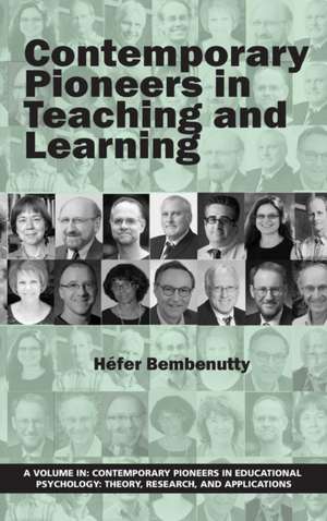 Contemporary Pioneers in Teaching and Learning (Hc): The Emotional Reasons for Educational Reform (Hc) de Héfer Bembenutty