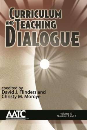 Curriculum and Teaching Dialogue de David J. Flinders