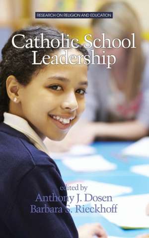 Catholic School Leadership (Hc): A Systems Approach (Hc) de Anthony J. Dosen