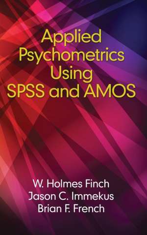 Applied Psychometrics using SPSS and AMOS(HC) de Holmes Finch