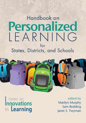 Handbook on Personalized Learning for States, Districts, and Schools de Marilyn Murphy