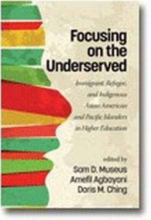 Focusing on the Underserved de Sam D. Museus