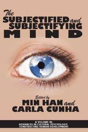 The Subjectified and Subjectifying Mind de Carla Cunha