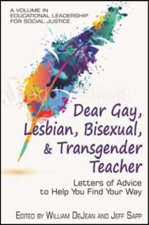 Dear Gay, Lesbian, Bisexual, And Transgender Teacher de William Dejean