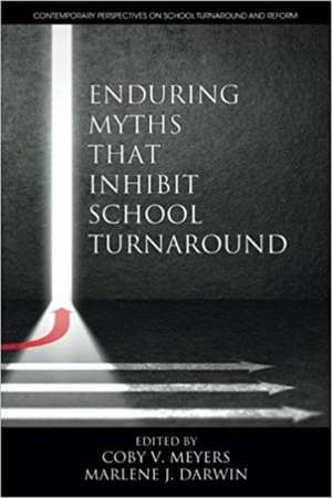 Enduring MythsThat Inhibit School Turnaround de Marlene J. Darwin