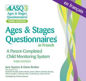 Ages & Stages Questionnaires(r) in French, Third Edition (Asq-3 French): A Parent-Completed Child Monitoring System de Jane Squires