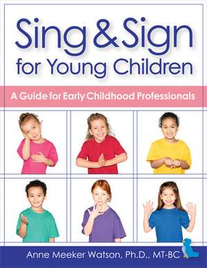 Sing & Sign for Young Children de Anne Meeker Watson