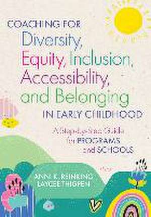 Coaching for Diversity, Equity, Inclusion, Accessibility, and Belonging in Early Childhood de Anni K Reinking