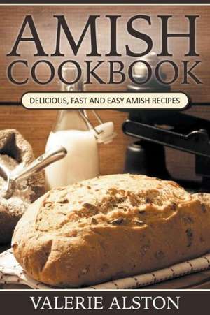 Amish Cookbook de Valerie Alston