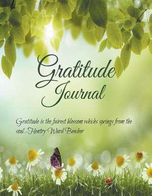 Gratitude Journal - Jumbo Size: Gratitude Is the Fairest Blossom Which Springs from the Soul. - Henry Ward Beecher de Sarah Rachel