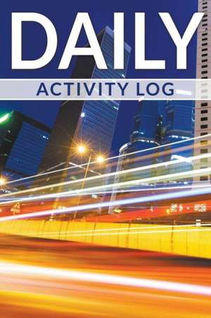 Daily Activity Log de Speedy Publishing LLC