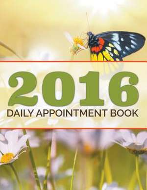 2016 Daily Appointment Book de Speedy Publishing LLC