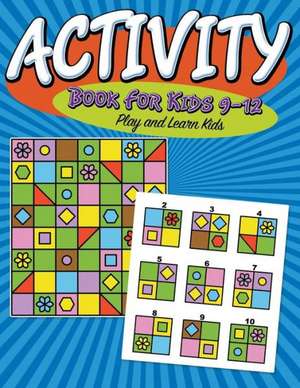 Activity Book for Kids 9-12: Super Fun Edition de Speedy Publishing LLC