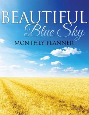 Beautiful Blue Sky Monthly Planner de Speedy Publishing LLC