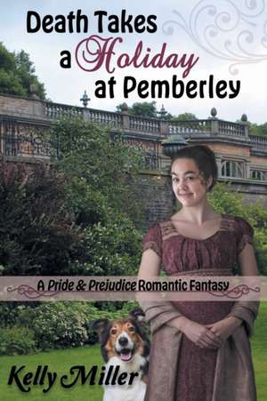 Death Takes a Holiday at Pemberley de Kelly Miller