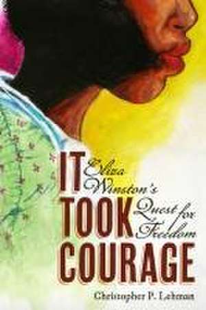 It Took Courage de Christopher P Lehman