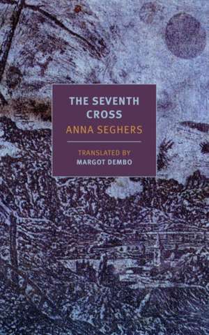 The Seventh Cross de Anna Seghers