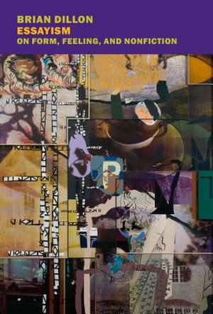 Essayism de Brian Dillon