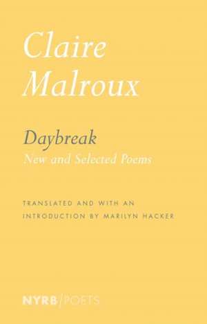 Daybreak: New and Selected Poems de Claire Malroux