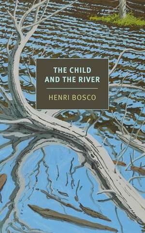 The Child and the River de Henri Bosco