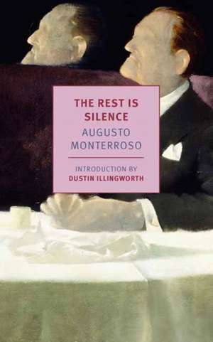 The Rest Is Silence de Augusto Monterroso