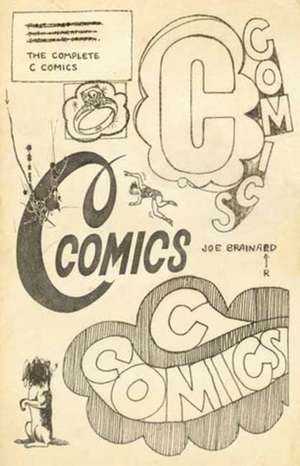 The Complete C Comics de Joe Brainard