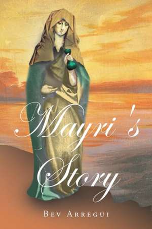 Mayri's story de Bev Arregui