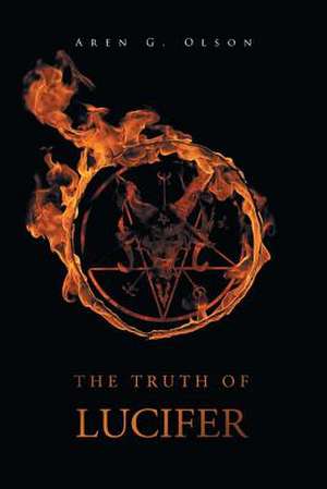 The Truth of Lucifer de Aren G Olson