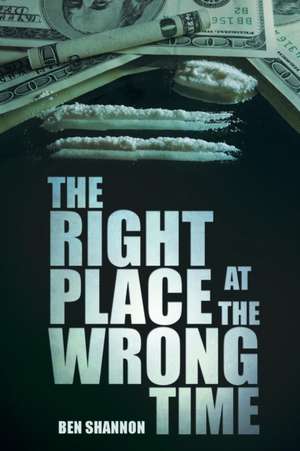 The Right Place at the Wrong time de Ben Shannon