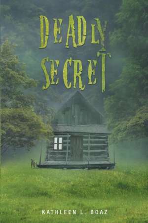 Deadly Secret de Kathleen L. Boaz