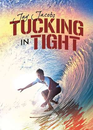 Tucking in Tight de Jay Jacobs