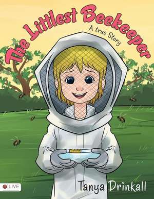 The Littlest Beekeeper de Tanya Drinkall