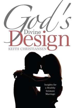 God's Divine Design de Keith Christiansen