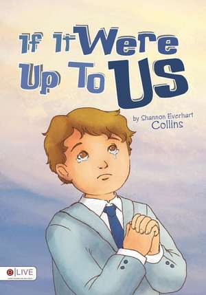 If It Were Up to Us de Shannon Everhart Collins