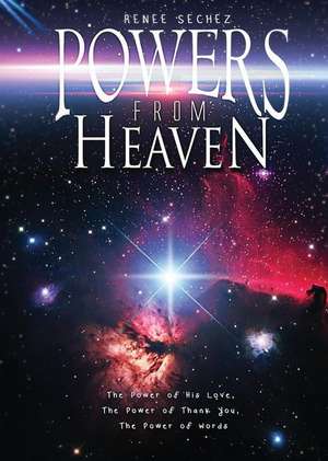 Powers from Heaven de Renee Sechez