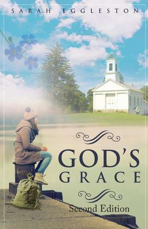 God's Grace - Second Edition de Sarah Eggleston