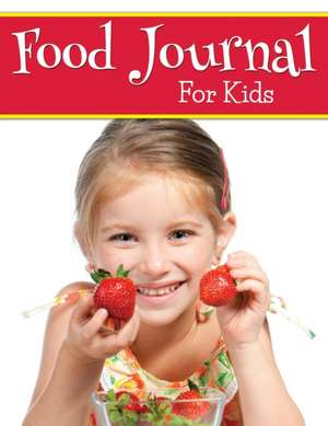 Food Journal for Kids de Speedy Publishing LLC