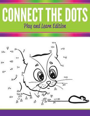 Connect the Dots: Play and Learn Edition de Speedy Publishing LLC