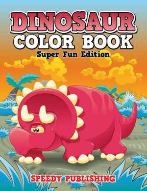 Dinosaur Color Book de Speedy Publishing Llc