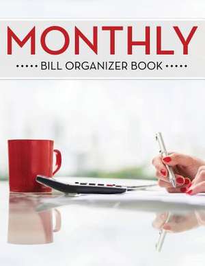 Monthly Bill Organizer Book de Speedy Publishing LLC