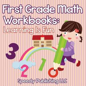 First Grade Math Workbooks de Speedy Publishing LLC