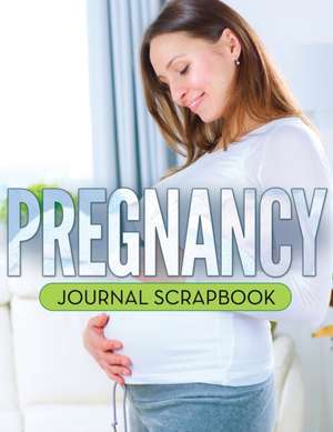 Pregnancy Journal Scrapbook de Speedy Publishing LLC