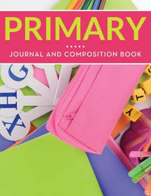 Primary Journal And Composition Book de Speedy Publishing Llc