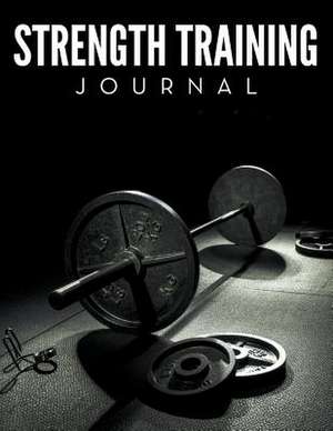 Strength Training Journal de Speedy Publishing LLC