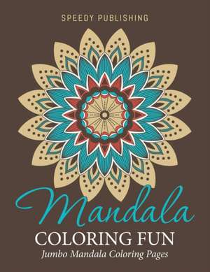 Mandala Coloring Fun de Speedy Publishing Llc