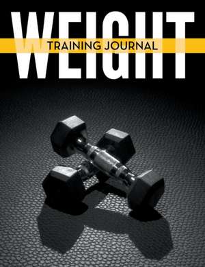 Weight Training Journal de Speedy Publishing LLC